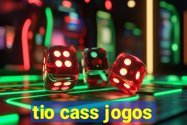 tio cass jogos